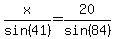 x%2Fsin%2841%29=20%2Fsin%2884%29