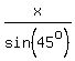 x%2Fsin%2845%5Eo%29