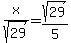 x%2Fsqrt%2829%29=sqrt%2829%29%2F5