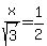x%2Fsqrt%283%29+=+1%2F2