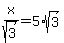 x%2Fsqrt%283%29+=+5%2Asqrt%283%29