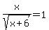 x%2Fsqrt%28x+%2B+6%29+=+1