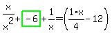 x%2Fx%5E2%2Bhighlight_green%28+-6+%29%2B1%2Fx=%281%2F4%2Ax-12%29