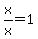 x%2Fx+=+1