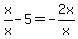 x%2Fx-5=-2x%2Fx