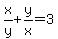 x%2Fy%2By%2Fx=3