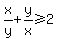 x%2Fy%2By%2Fx%3E=2