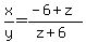 x%2Fy=%28-6%2Bz%29%2F%28z%2B6%29