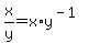 x%2Fy=x%2Ay%5E%28-1%29