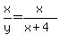 x%2Fy=x%2F%28x%2B4%29