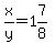 x%2Fy+=+1%267%2F8