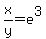 x%2Fy+=+e%5E3