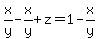 x%2Fy-x%2Fy+%2Bz=+1-x%2Fy
