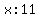 x%3A11