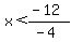 x%3C%28-12%29%2F%28-4%29