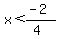 x%3C%28-2%29%2F%284%29