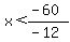 x%3C%28-60%29%2F%28-12%29