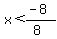 x%3C%28-8%29%2F%288%29