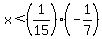x%3C%281%2F15%29%28-1%2F7%29