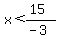 x%3C%2815%29%2F%28-3%29