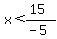 x%3C%2815%29%2F%28-5%29