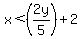 x%3C%282y%2F5%29%2B2