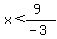 x%3C%289%29%2F%28-3%29