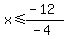 x%3C=%28-12%29%2F%28-4%29