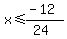 x%3C=%28-12%29%2F%2824%29