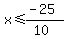 x%3C=%28-25%29%2F%2810%29