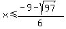 x%3C=%28-9-sqrt%2897%29%29%2F6