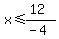 x%3C=%2812%29%2F%28-4%29