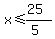 x%3C=%2825%29%2F%285%29
