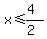 x%3C=%284%29%2F%282%29