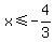 x%3C=+-4%2F3