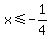 x%3C=-1%2F4