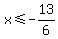 x%3C=-13%2F6
