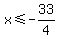 x%3C=-33%2F4