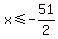 x%3C=-51%2F2