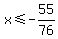 x%3C=-55%2F76+
