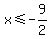 x%3C=-9%2F2