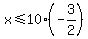 x%3C=10%2A%28-3%2F2%29