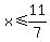 x%3C=11%2F7