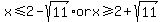 x%3C=2-sqrt%2811%29orx%3E=2%2Bsqrt%2811%29