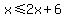 x%3C=2x%2B6