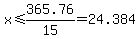 x%3C=365.76%2F15=24.384
