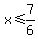 x%3C=7%2F6
