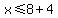 x%3C=8%2B4