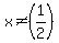 x%3C%3E%281%2F2%29