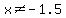 x%3C%3E-1.5